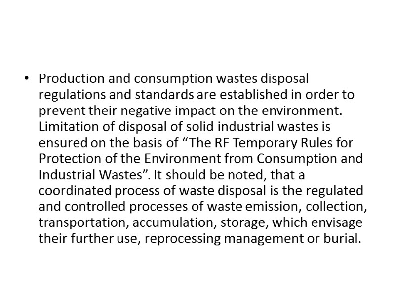 Production and consumption wastes disposal regulations and standards are established in order to prevent